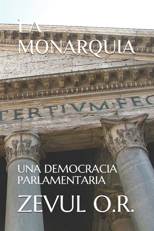 La Monarquia: Una Democracia Parlamentaria (Paperback)