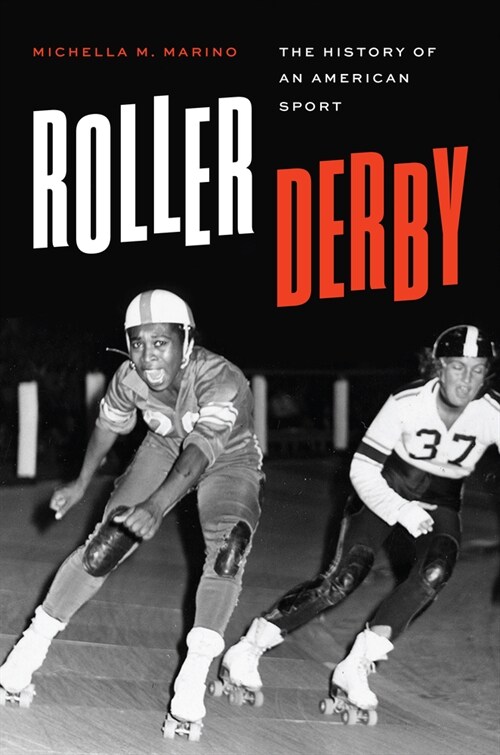 Roller Derby: The History of an American Sport (Hardcover)