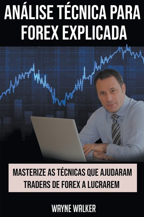 An?ise T?nica para Forex Explicada (Paperback)