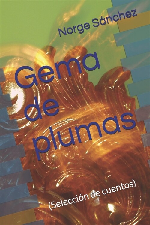 Gema de plumas: (Selecci? de cuentos) (Paperback)