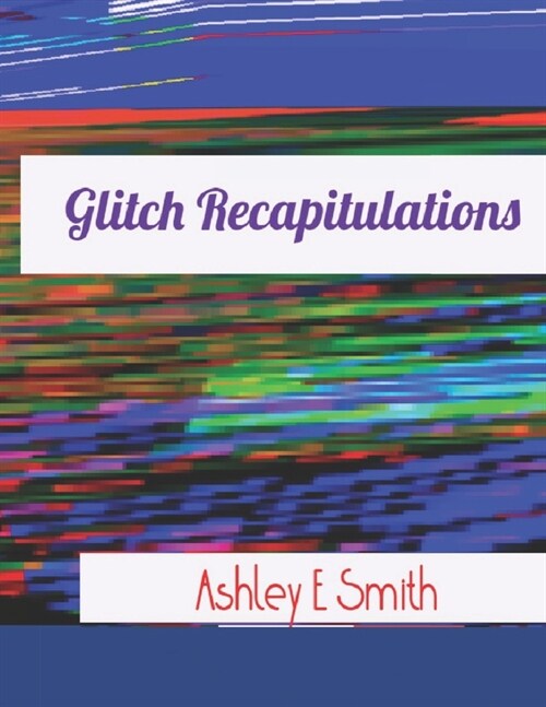 Glitch Recapitulations (Paperback)