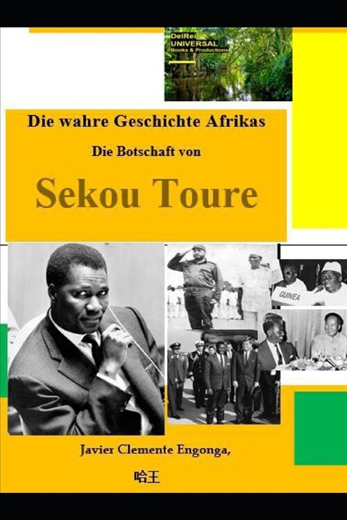 Die wahre Geschichte Afrikas: Die Botschaft von Sekou Toure (Paperback)