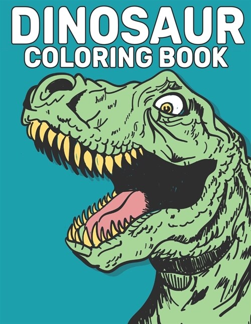 Dinosaur: Coloring Book 50 Dinosaur Designs Fun Dinosaur Coloring Book for Kids, Boys, Girls and Adult Relax Gift for Animal Lov (Paperback)