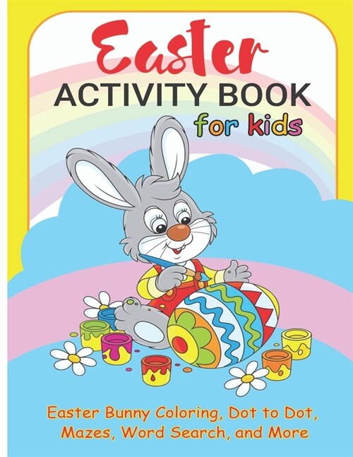 Easter Activity Book for kids: Easter Bunny Coloring: Dot to Dot: Mazes: Word search and more (Paperback)