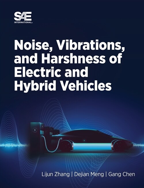 Noise, Vibration and Harshness of Electric and Hybrid Vehicles (Hardcover)