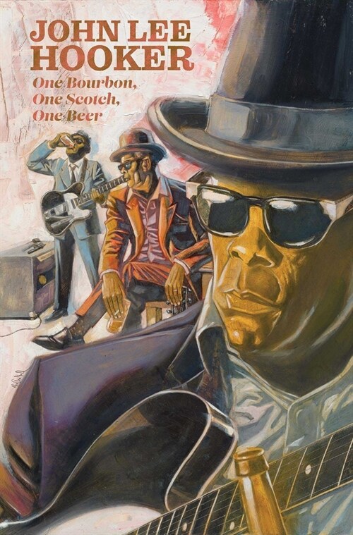One Bourbon, One Scotch, One Beer: Three Tales of John Lee Hooker (Paperback)