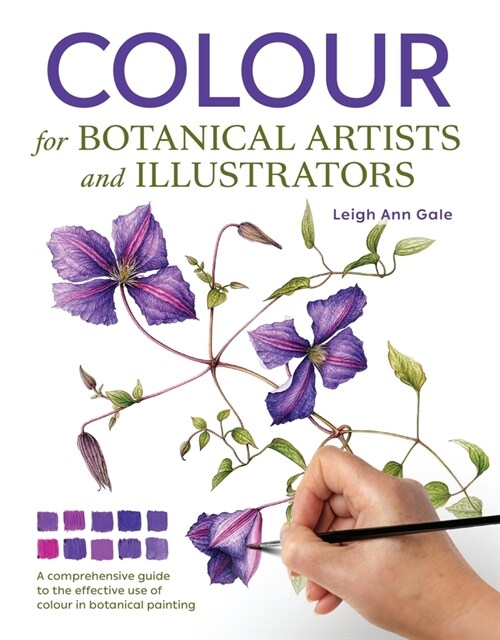 Colour for Botanical Artists and Illustrators (Paperback)