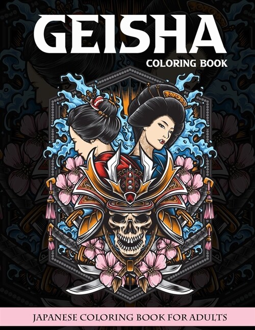 Geisha Coloring Book: Beautiful Women Japanese Coloring Book For Adults Gift For Relaxing (Paperback)