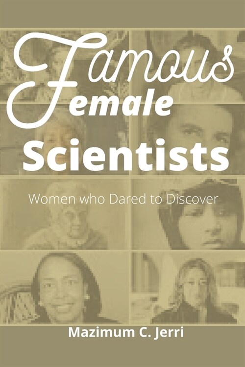 Famous Female Scientists : Women who Dared to Discover (Paperback)