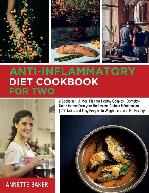 Anti-Inflammatory Diet Cookbook For Two: 2 Books in 1 A Meal Plan for Healthy Couples Complete Guide to transform your Bodies and Reduce Inflammation (Paperback)