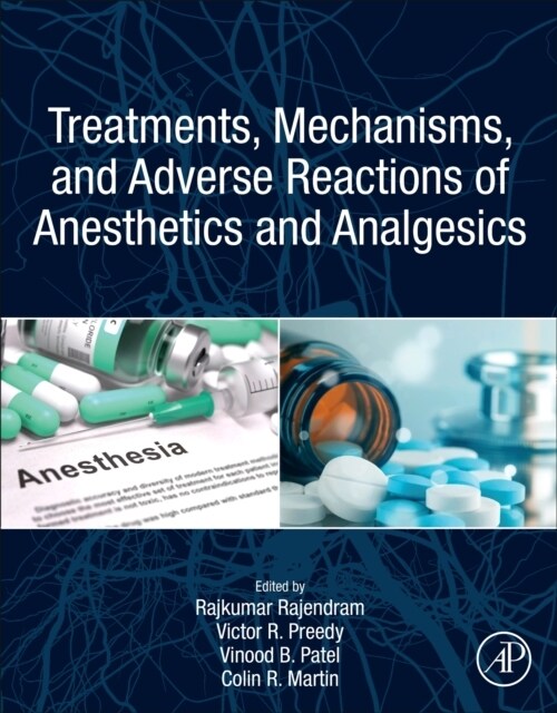 Treatments, Mechanisms, and Adverse Reactions of Anesthetics and Analgesics (Paperback)