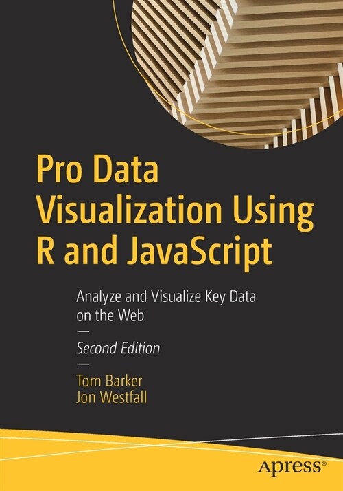 Pro Data Visualization Using R and JavaScript: Analyze and Visualize Key Data on the Web (Paperback, 2)