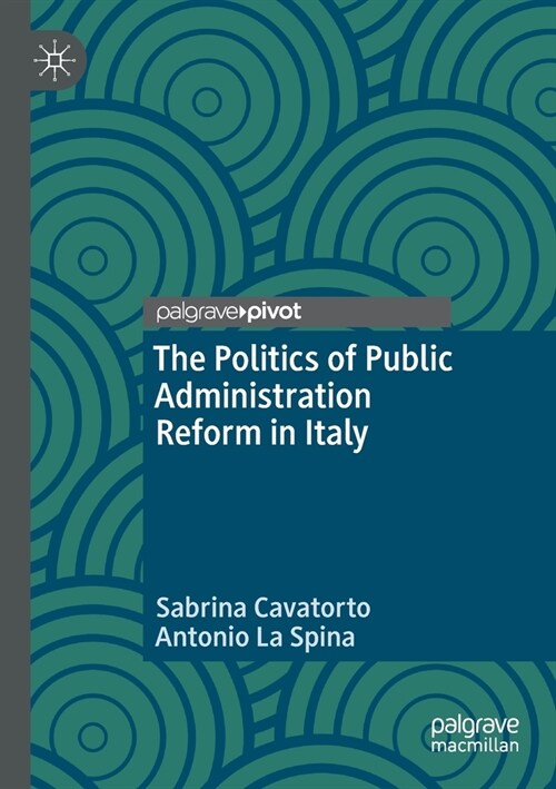The Politics of Public Administration Reform in Italy (Paperback)
