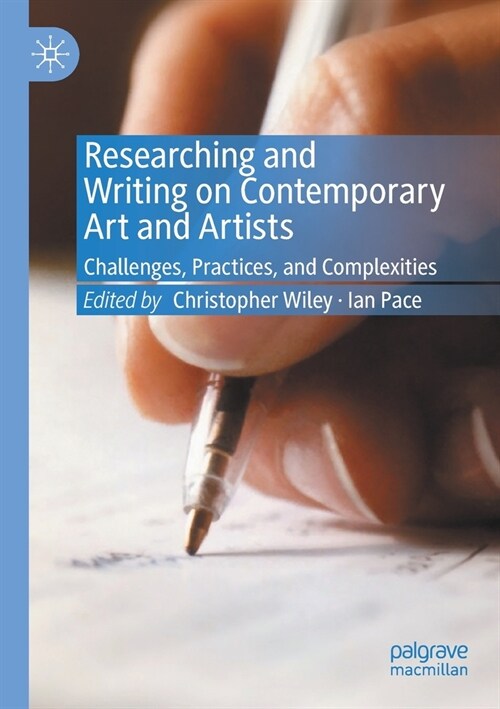 Researching and Writing on Contemporary Art and Artists: Challenges, Practices, and Complexities (Paperback, 2020)
