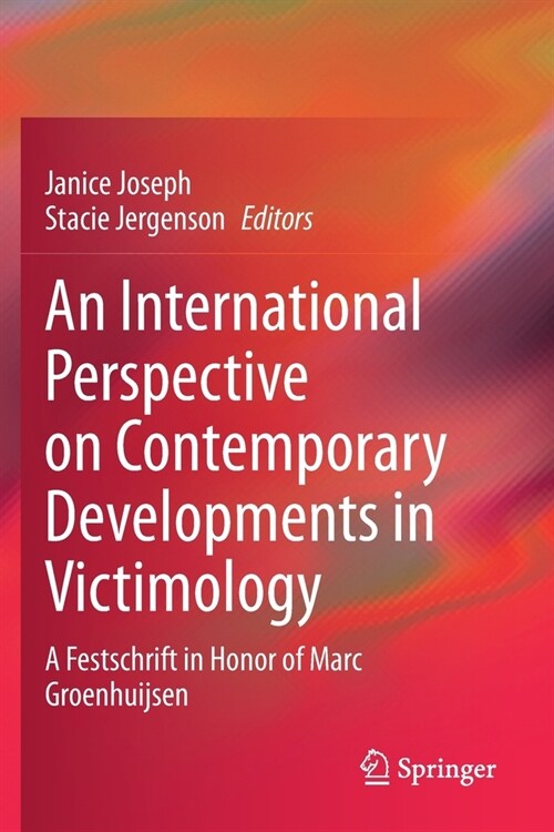 An International Perspective on Contemporary Developments in Victimology: A Festschrift in Honor of Marc Groenhuijsen (Paperback, 2020)
