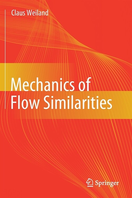 Mechanics of Flow Similarities (Paperback)