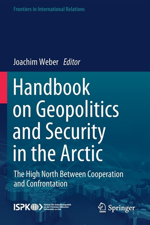 Handbook on Geopolitics and Security in the Arctic: The High North Between Cooperation and Confrontation (Paperback, 2020)