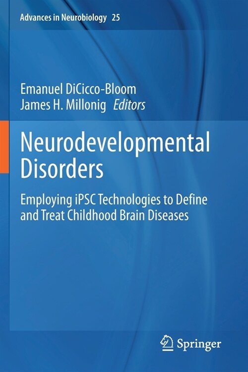 Neurodevelopmental Disorders: Employing Ipsc Technologies to Define and Treat Childhood Brain Diseases (Paperback, 2020)