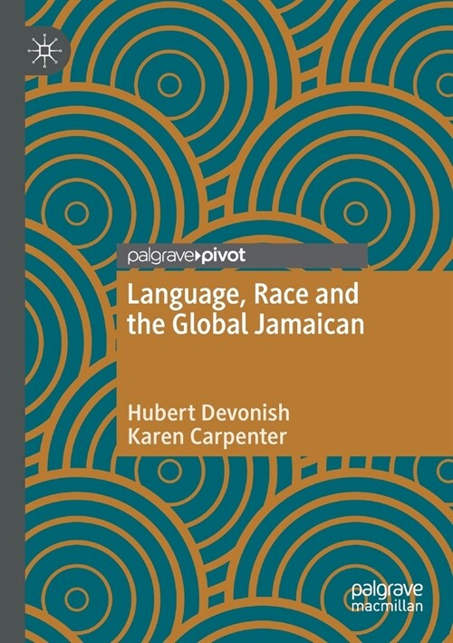 Language, Race and the Global Jamaican (Paperback)