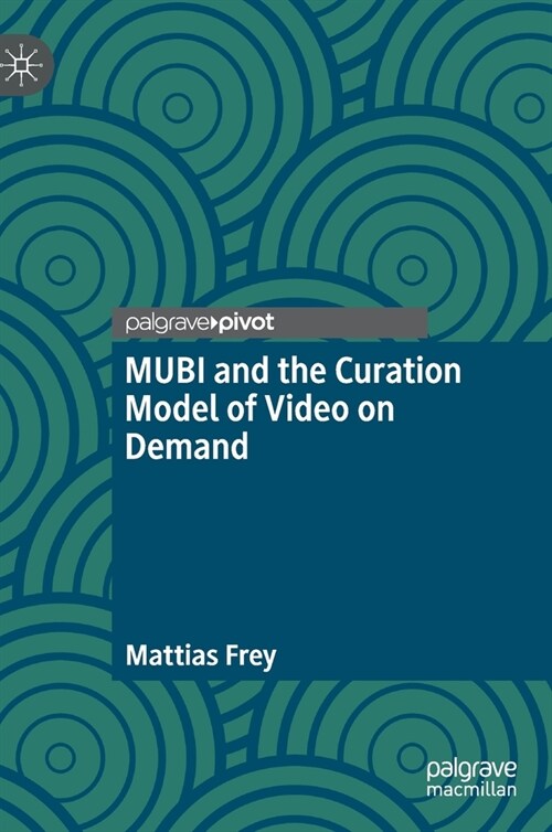 MUBI and the Curation Model of Video on Demand (Hardcover)