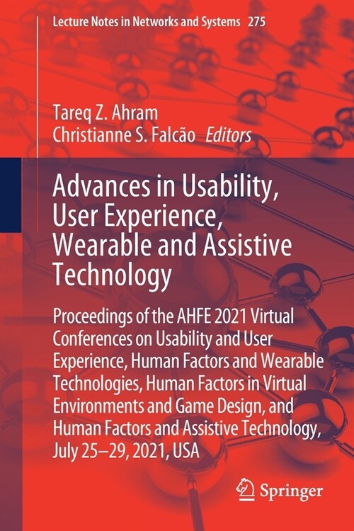 Advances in Usability, User Experience, Wearable and Assistive Technology: Proceedings of the Ahfe 2021 Virtual Conferences on Usability and User Expe (Paperback, 2021)