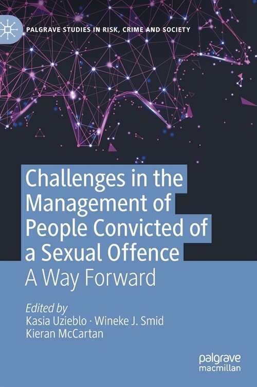 Challenges in the Management of People Convicted of a Sexual Offence: A Way Forward (Hardcover, 2021)