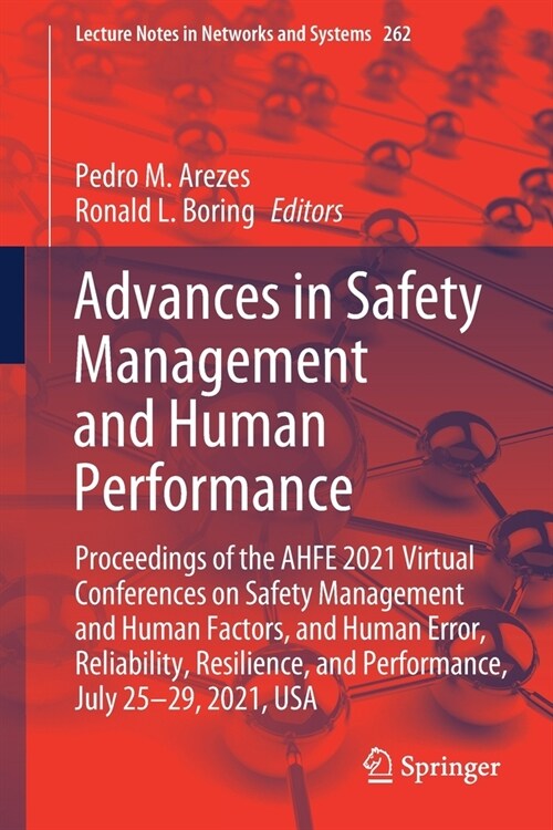 Advances in Safety Management and Human Performance: Proceedings of the Ahfe 2021 Virtual Conferences on Safety Management and Human Factors, and Huma (Paperback, 2021)