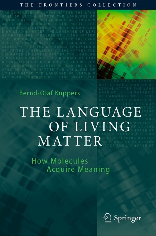 The Language of Living Matter: How Molecules Acquire Meaning (Hardcover, 2021)