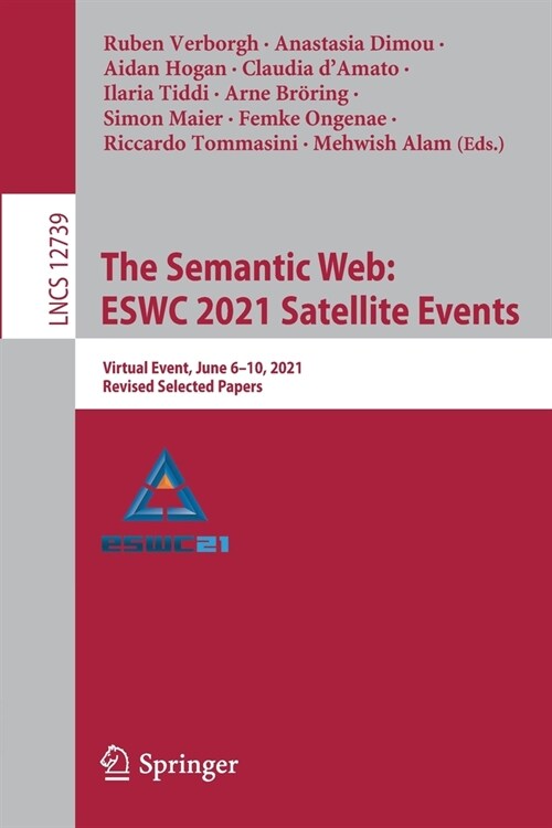 The Semantic Web: Eswc 2021 Satellite Events: Virtual Event, June 6-10, 2021, Revised Selected Papers (Paperback, 2021)