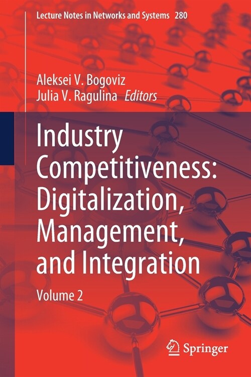 Industry Competitiveness: Digitalization, Management, and Integration: Volume 2 (Paperback, 2021)