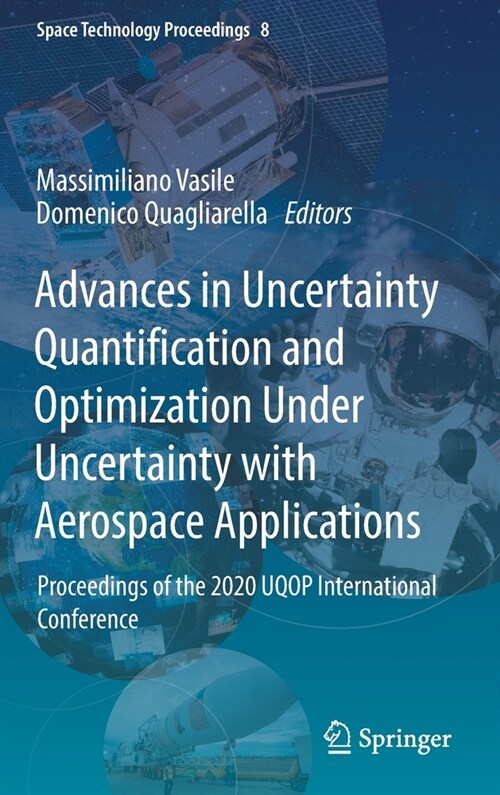 Advances in Uncertainty Quantification and Optimization Under Uncertainty with Aerospace Applications: Proceedings of the 2020 Uqop International Conf (Hardcover, 2021)