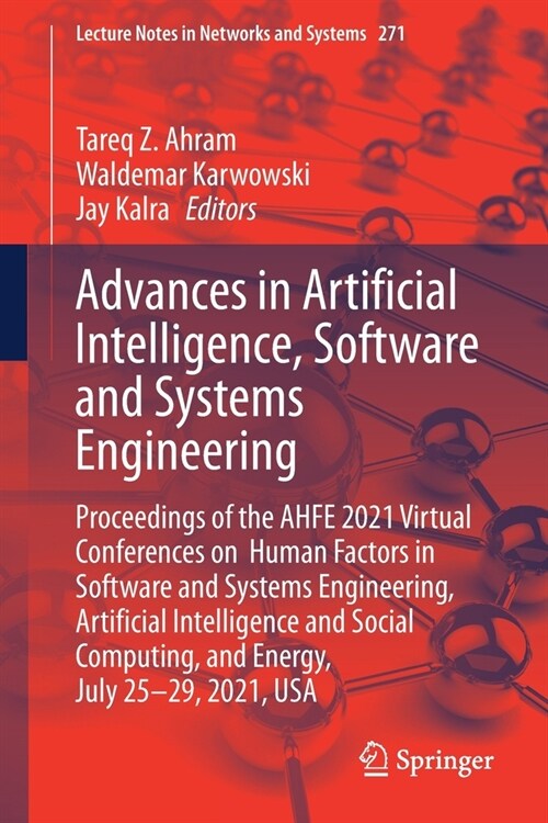 Advances in Artificial Intelligence, Software and Systems Engineering: Proceedings of the Ahfe 2021 Virtual Conferences on Human Factors in Software a (Paperback, 2021)