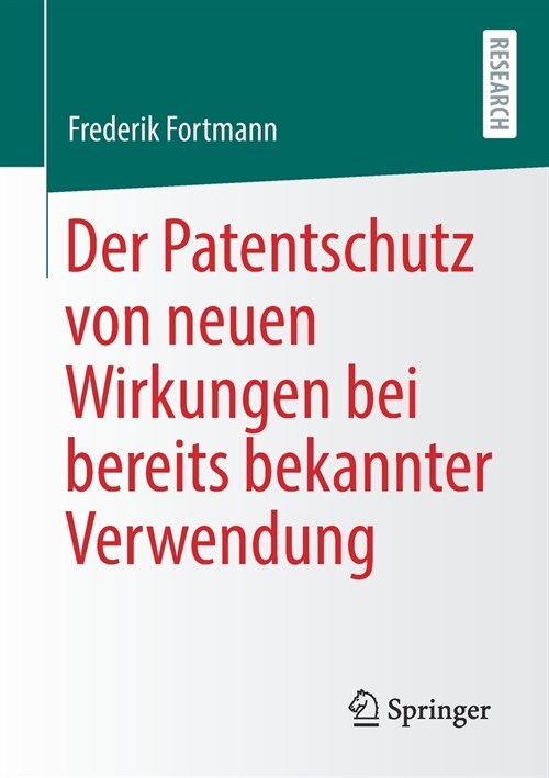 Der Patentschutz von neuen Wirkungen bei bereits bekannter Verwendung (Paperback)