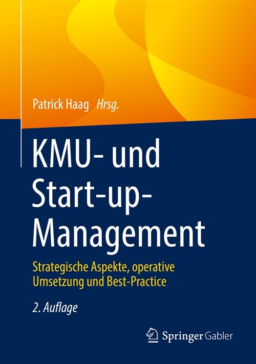 Kmu- Und Start-Up-Management: Strategische Aspekte, Operative Umsetzung Und Best-Practice (Hardcover, 2, 2. Aufl. 2021)