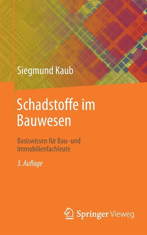 Schadstoffe Im Bauwesen: Basiswissen F? Bau- Und Immobilienfachleute (Paperback, 3, 3., Akt. Aufl.)