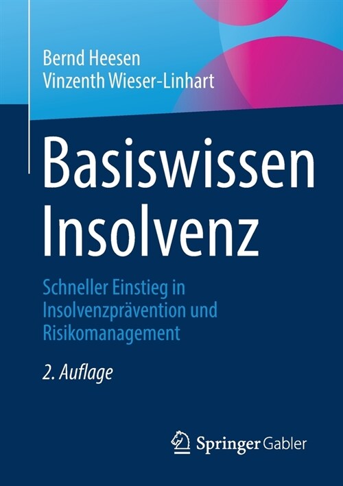Basiswissen Insolvenz: Schneller Einstieg in Insolvenzpr?ention Und Risikomanagement (Paperback, 2, 2. Aufl. 2021)