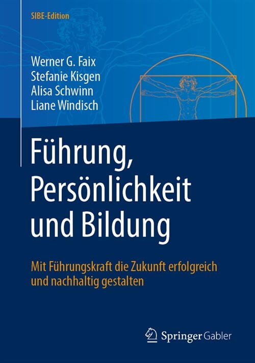 F?rung, Pers?lichkeit Und Bildung: Mit F?rungskraft Die Zukunft Erfolgreich Und Nachhaltig Gestalten (Hardcover, 1. Aufl. 2021)
