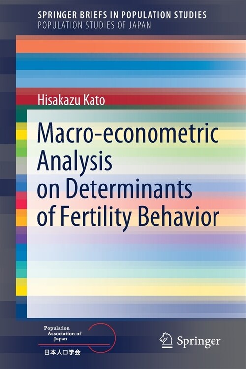 Macro-econometric Analysis on Determinants of Fertility Behavior (Paperback)