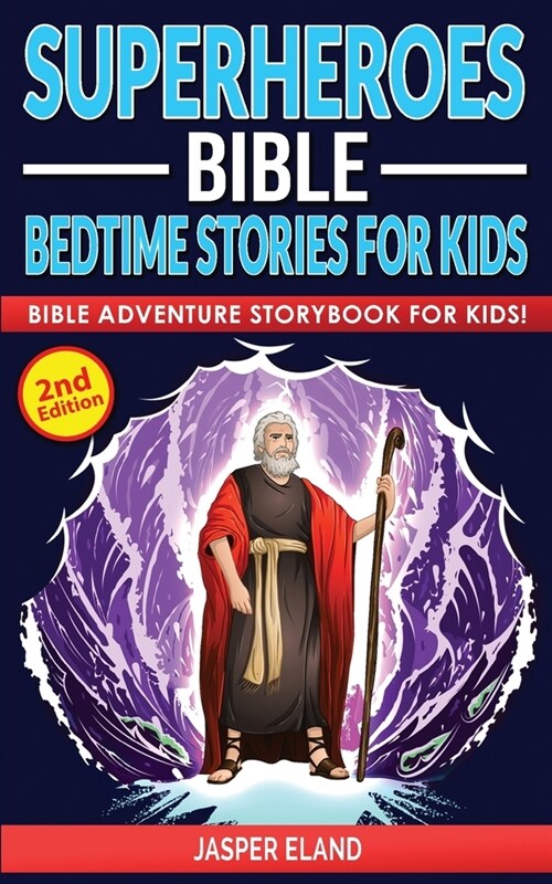 Superheroes (Volume 2) - Bible Bedtime Stories for Kids: Bible-Action Stories for Children and Adult! Heroic Characters Come to Life in this Adventure (Paperback)