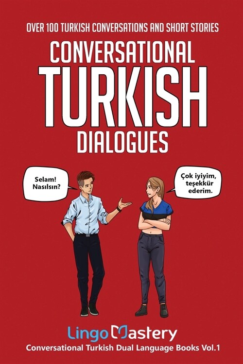 Conversational Turkish Dialogues: Over 100 Turkish Conversations and Short Stories (Paperback)