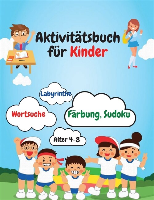 Aktivit?sbuch f? Kinder: Erstaunlichen Spa?Aktivit? Arbeitsbuch f? Kinder / F?bung, Wortsuche, Sudokus und Mazes f? Kinder im Alter von 4 (Paperback)