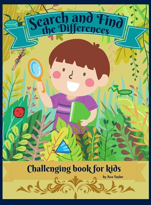 Search and Find the Differences Challenging Book for kids: Wonderful Activity Book For Kids To Relax And Develop Research skill. Includes 30 challengi (Hardcover)