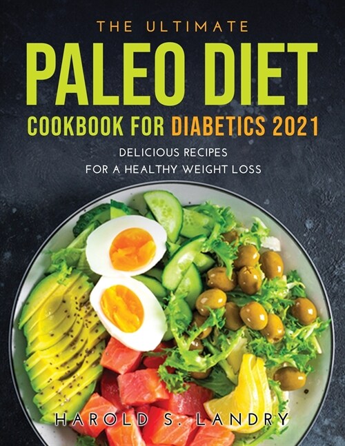 The Ultimate Paleo Diet Cookbook for Diabetics 2021 (Paperback)