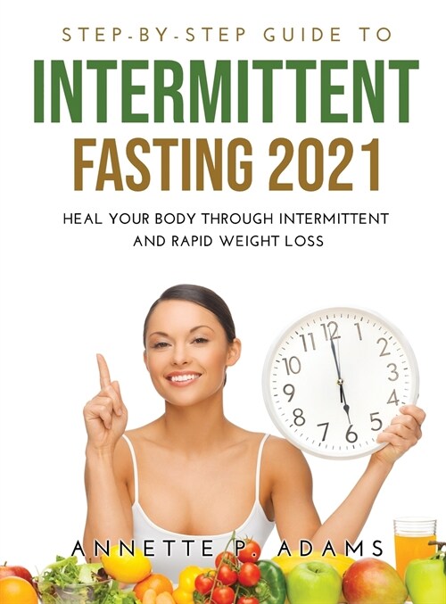 Step-by-Step Guide to Intermittent Fasting 2021 (Hardcover)