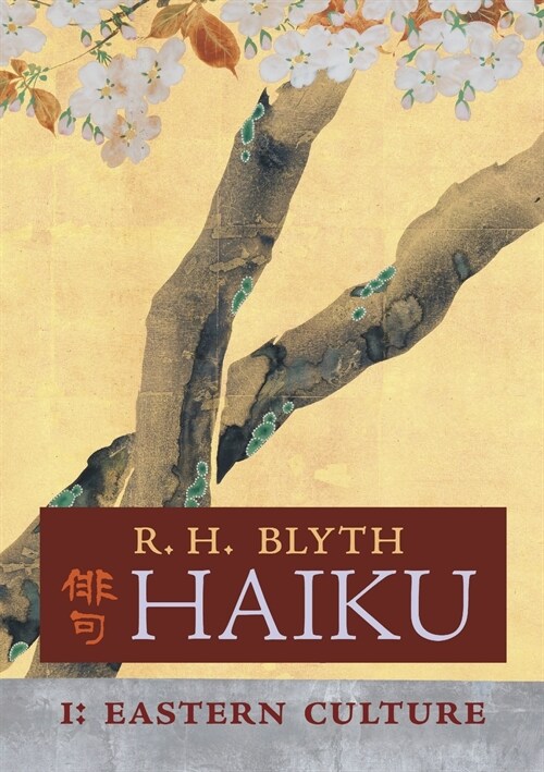 Haiku (Volume I): Eastern Culture (Paperback)