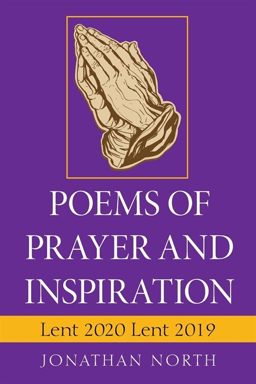 Poems of Prayer and Inspiration: Lent 2020 Lent 2019 (Paperback)