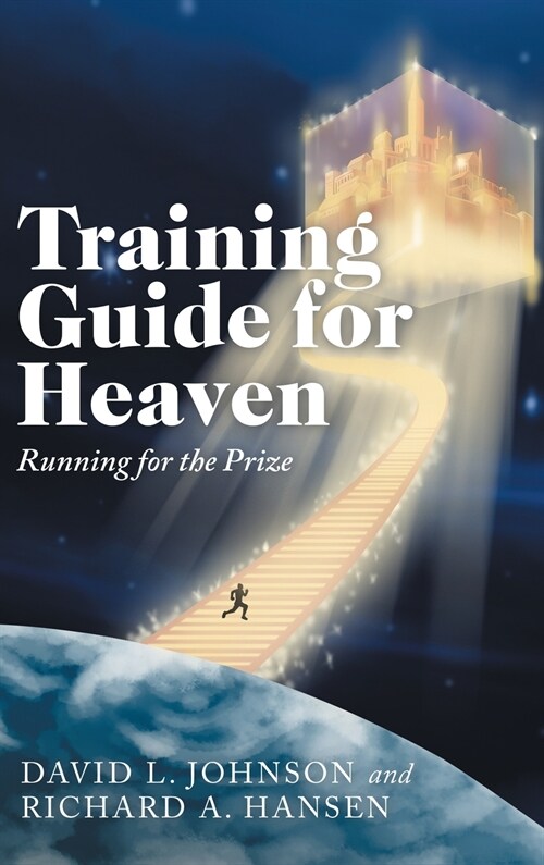 Training Guide for Heaven: Running for the Prize (Hardcover)