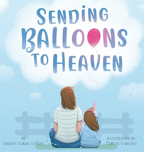 Sending Balloons to Heaven (Hardcover)