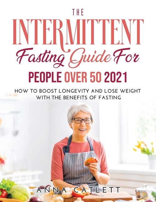 The Intermittent fasting Guide for people over 50 2021 (Paperback)