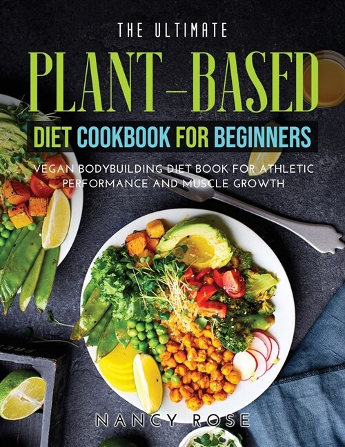 The Ultimate Plant-Based Diet Cookbook for Beginners (Paperback)